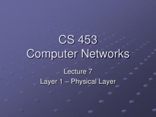 CS 453 Computer Networks