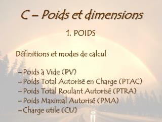 C – Poids et dimensions