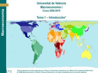Universitat de València Macroeconomía I Curso 2009-2010 Tema 1 – Introducción*