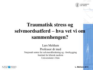 Traumatisk stress og selvmordsatferd – hva vet vi om sammenhengen?