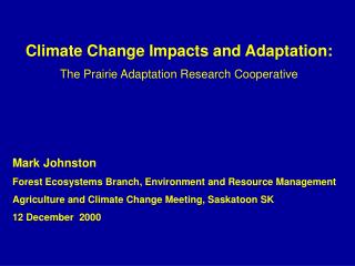 Climate Change Impacts and Adaptation: The Prairie Adaptation Research Cooperative