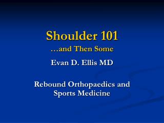 Shoulder 101 …and Then Some