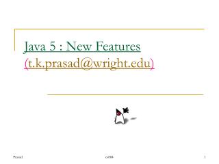 Java 5 : New Features ( t.k.prasad@wright )