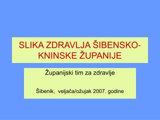 SLIKA ZDRAVLJA ŠIBENSKO-KNINSKE ŽUPANIJE