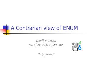 A Contrarian view of ENUM