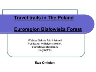 Travel trails in The Poland Euroregion Białowieża Forest