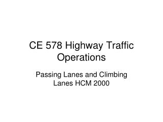 CE 578 Highway Traffic Operations