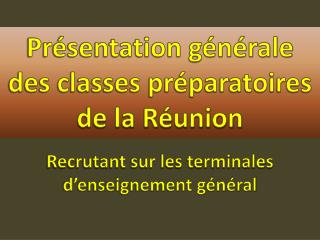 Présentation générale des classes préparatoires de la Réunion