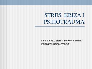 STRES, KRIZA I PSIHOTRAUMA