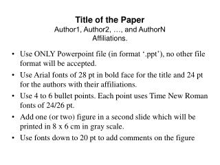Title of the Paper Author1, Author2, …, and AuthorN Affiliations.