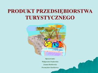 PRODUKT PRZEDSIĘBIORSTWA TURYSTYCZNEGO