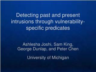 Detecting past and present intrusions through vulnerability-specific predicates