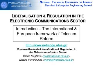 L IBERALISATION &amp; R EGULATION IN THE E LECTRONIC C OMMUNICATIONS S ECTOR