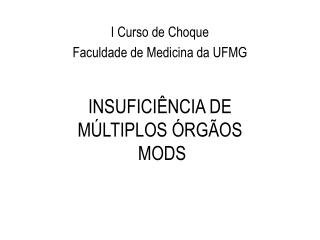 INSUFICIÊNCIA DE MÚLTIPLOS ÓRGÃOS MODS