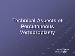 Technical Aspects of Percutaneous Vertebroplasty