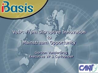 VoIP: From Disruptive Innovation to Mainstream Opportunity