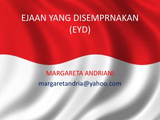 EJAAN YANG DISEMPRNAKAN (EYD)