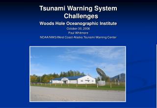 Tsunami Warning System Challenges Woods Hole Oceanographic Institute October 30, 2006