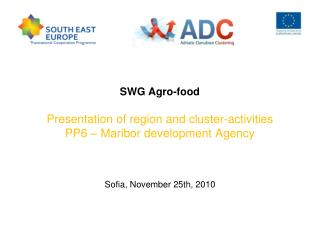 SWG Agro-food Presentation of region and cluster-activities PP 6 – Maribor development Agency