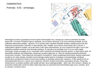 HUMANISTIKA Področje: 6.0 2 – arheologija