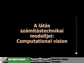 A látás számítástechnikai modelljei: Computational vision