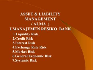 ASSET &amp; LIABILITY MANAGEMENT ( ALMA ) I.MANAJEMEN RESIKO BANK 1.Liquidity Risk