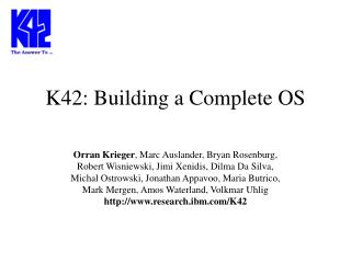 K42: Building a Complete OS