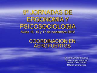 8ª JORNADAS DE ERGONOMIA Y PSICOSOCIOLOGIA Avilés 15, 16 y 17 de noviembre 2012