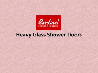 Heavy Glass Shower Doors