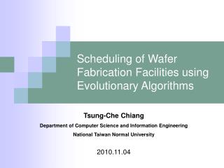 Scheduling of Wafer Fabrication Facilities using Evolutionary Algorithms