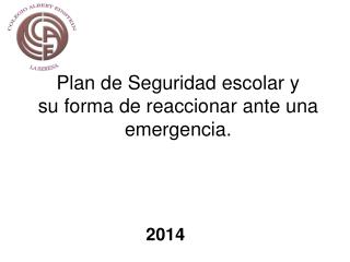 Plan de Seguridad escolar y su forma de reaccionar ante una emergencia.