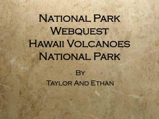 National Park Webquest Hawaii Volcanoes National Park