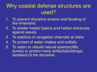 Why coastal defense structures are used?