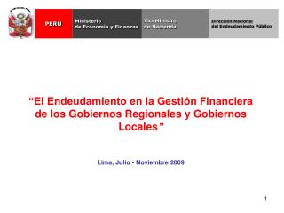 “El Endeudamiento en la Gestión Financiera de los Gobiernos Regionales y Gobiernos Locales ”