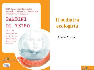 Il pediatra ecologista Guido Brusoni