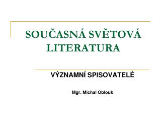 SOUČASNÁ SVĚTOVÁ LITERATURA