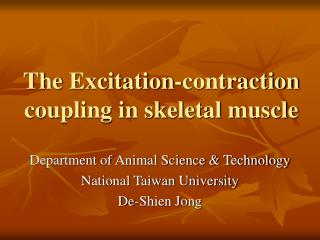 The Excitation-contraction coupling in skeletal muscle