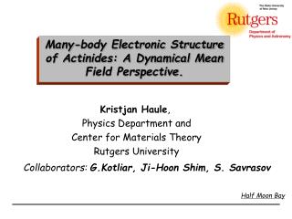 Collaborators: G.Kotliar, Ji-Hoon Shim, S. Savrasov