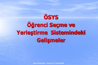 ÖSYS Öğrenci Seçme ve Yerleştirme Sistemindeki Gelişmeler