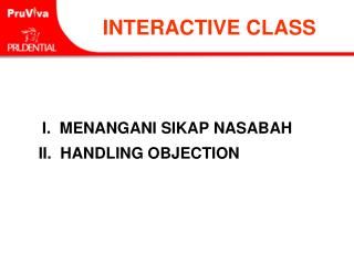 I. MENANGANI SIKAP NASABAH II. HANDLING OBJECTION