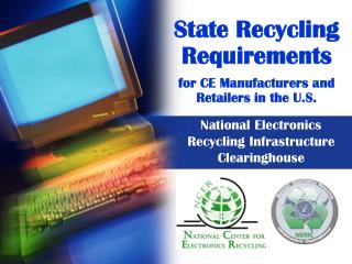 State Recycling Requirements for CE Manufacturers and Retailers in the U.S.