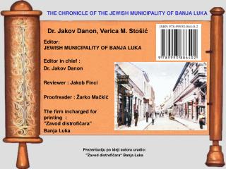 Editor : JEWISH MUNICIPALITY OF BANJA LUKA Editor in chief : Dr. Jakov Danon