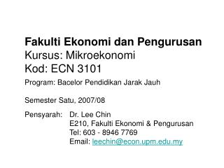 Fakulti Ekonomi dan Pengurusan Kursus: Mikroekonomi Kod: ECN 3101