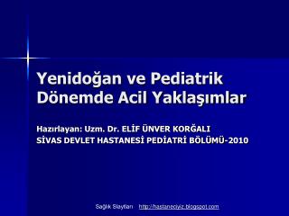 Yenidoğan ve Pediatrik Dönemde Acil Yaklaşımlar