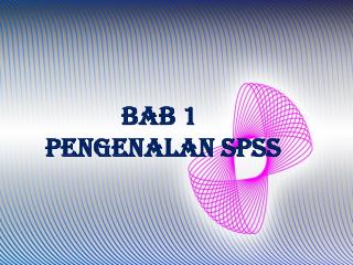 BAB 1 PENGENALAN spss