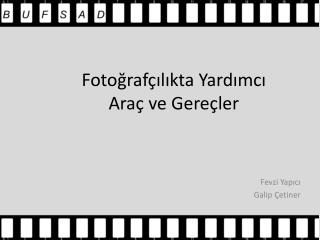 Fotoğrafçılıkta Yardımcı Araç ve Gereçler