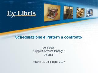 Schedulazione e Pattern a confronto