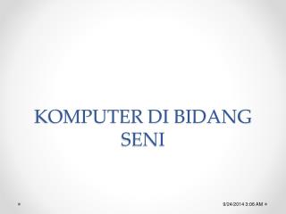KOMPUTER DI BIDANG SENI