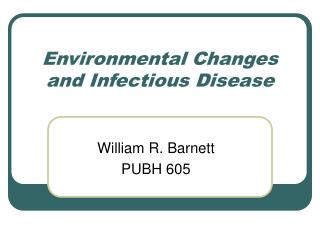 Environmental Changes and Infectious Disease