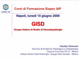Napoli, lunedì 15 giugno 2009 GISD Gruppo Italiano di Studio di Dermatopatologia